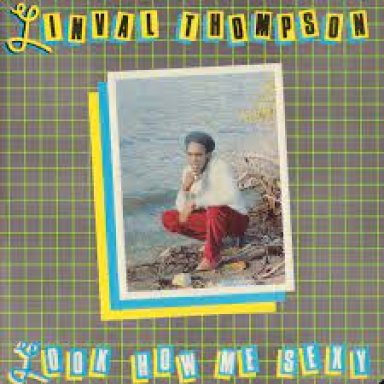  Linval Thompson – Look How Me Sexy Dub