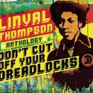 U Roy And Linval Thompson - Don't Cut Off Your Dreadlocks