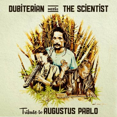 10 Dubiterian meets The Scientist   Tribute to Augustus Pablo   Meditation Dub