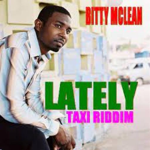 BITTY MCLEAN LATELY TAXI RIDDIM Mixed By The Scientist