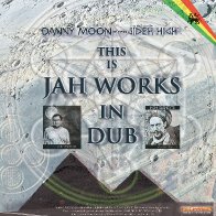 Danny Moon meets Jideh High - This Is Jah Works In Dub